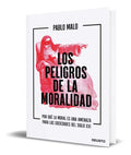 Portada de Los Peligros De La Moralidad [ Pablo Malo Ocejo ] Original