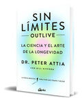 Portada de Sin Límites [ Outlive] La Ciencia Y El Arte De La Longevidad