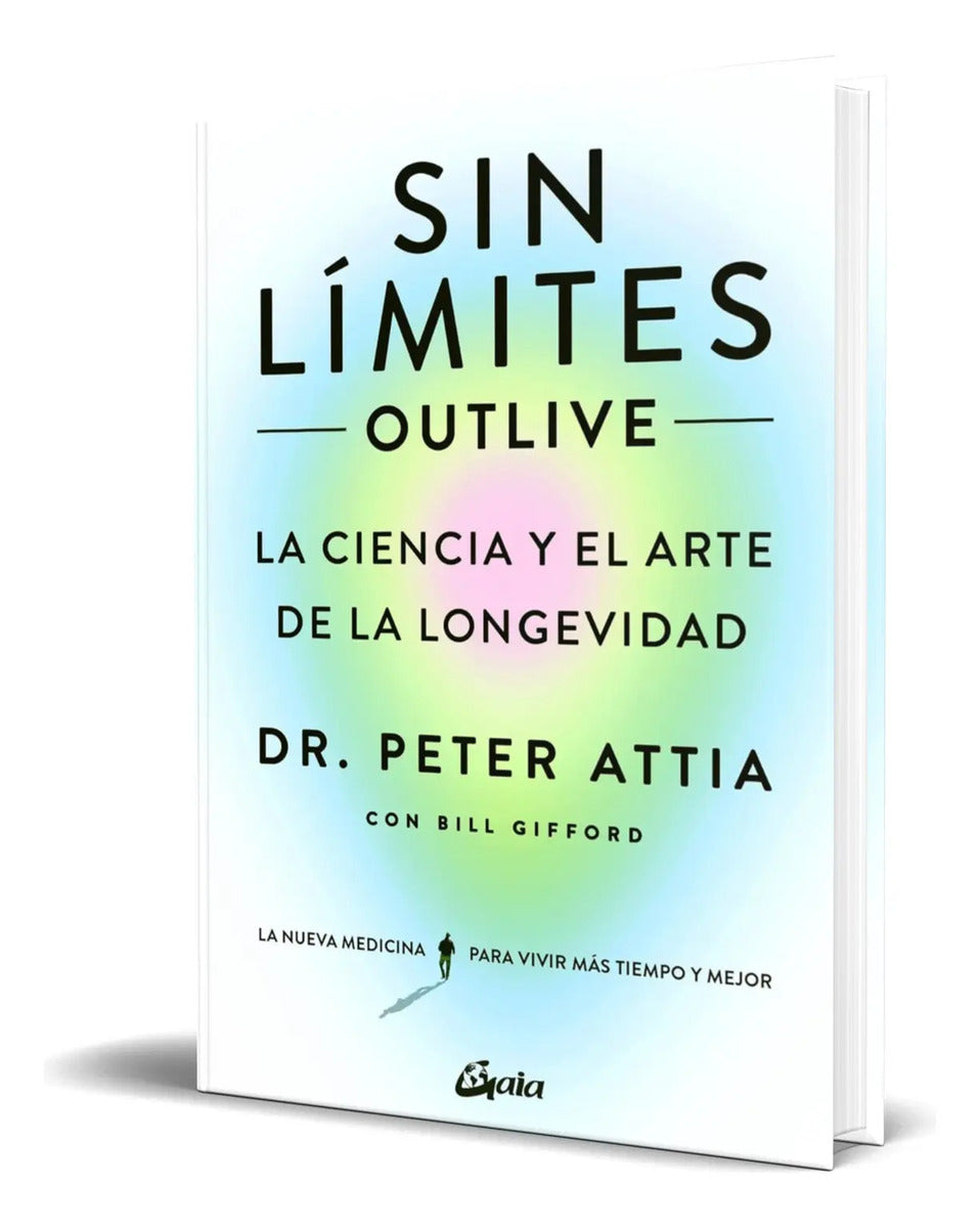 Portada de Sin Límites [ Outlive] La Ciencia Y El Arte De La Longevidad