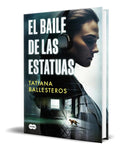 Portada de Libro El Baile De Las Estatuas Tatiana Ballesteros Original