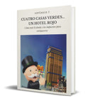 Portada de Libro Cuatro Casas Verdes Un Hotel Rojo: Cómo Usar La Deuda
