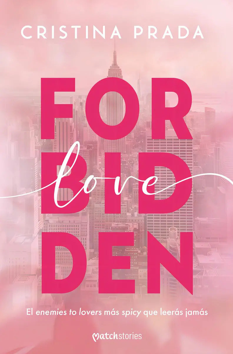 Portada de Forbidden Love: El Enemies To Lovers Más Spicy Que Leerás Jamás, De Cristina Prada., Vol. 1. Editorial Esencia, T…