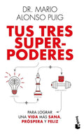 Portada de Tus 3 Superpoderes Para Una Vida Más Sana, Próspera Y Feliz