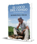 Portada de Libro El Loco Del Congo [ Querer Para Crear ] Original