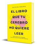 Portada de Libro El Libro Que Tu Cerebro No Quiere Leer [ Original ], De David Del Rosario. Editorial Books4pocket, Tapa Bla…