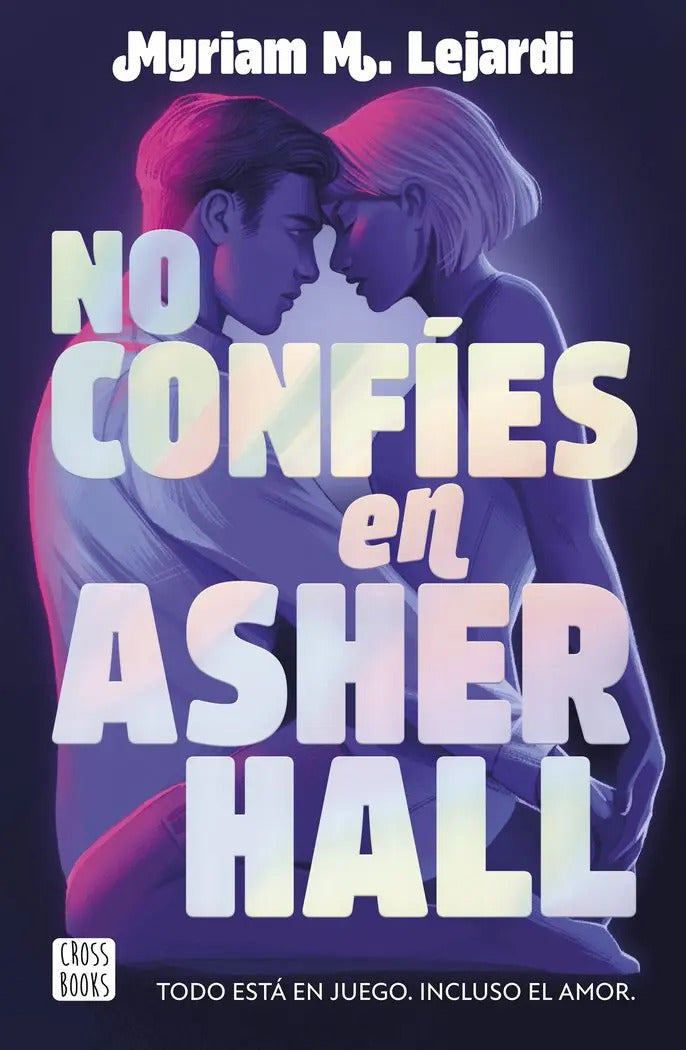 Portada de No Confies En Asher Hall, De Myriam M Lejardi., Vol. 1. Editorial Cross Books, Edición 1 En Spa, 2024