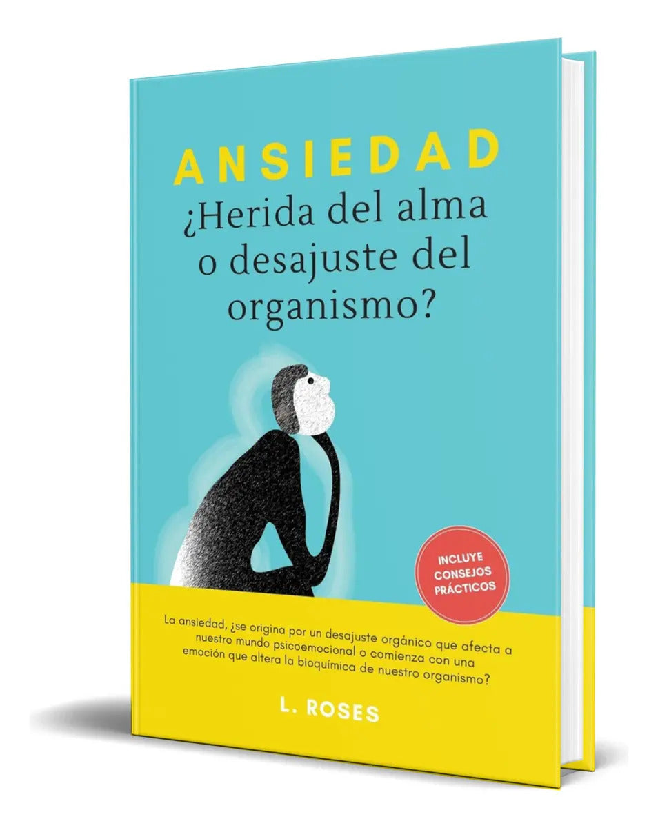 Portada de Libro Ansiedad ¿herida Del Alma O Desajuste Del Organismo?, De L. Roses. Editorial Balsamic Books, Tapa Blanda En…