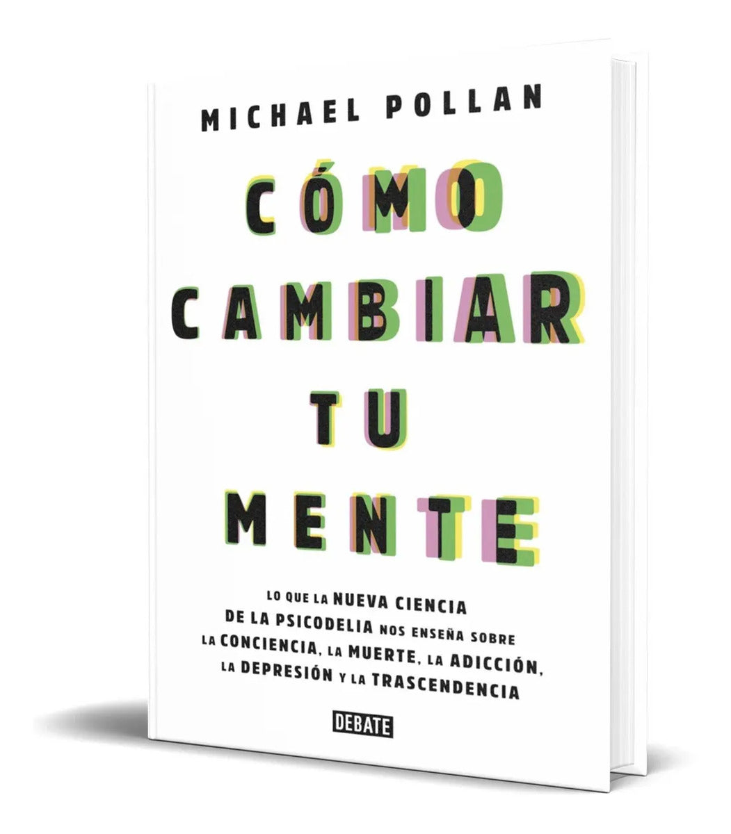 Portada de Libro Cómo Cambiar Tu Mente - Michael Pollan [ Original ]