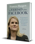Portada de La Verdad Sobre Facebook, De Frances Haugen. Editorial Deusto, Tapa Blanda En Español, 2023