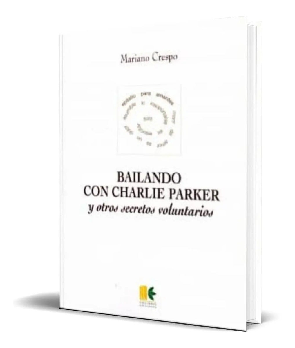 Portada de Libro Bailando Con Charlie Parker Y Secretos Voluntarios