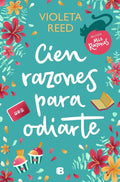 Portada de Libro Cien Razones Para Odiarte - Reed, Violeta