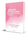 Portada de Libro Hasta Que Te Caigas Bien [ Elizabeth Clapes] Original