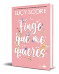 Portada de Libro Finge Que Me Quieres [ Lucy Score ] Original