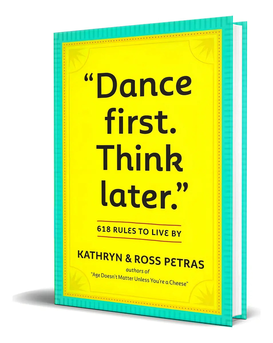 Portada de Dance First. Think Later, De Kathryn Petras. Editorial Workman Publishing, Tapa Blanda En Inglés, 2011