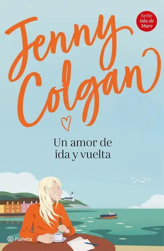 Portada de Un Amor De Ida Y Vuelta, De Colgan, Jenny. Editorial Planeta, Tapa Blanda En Español