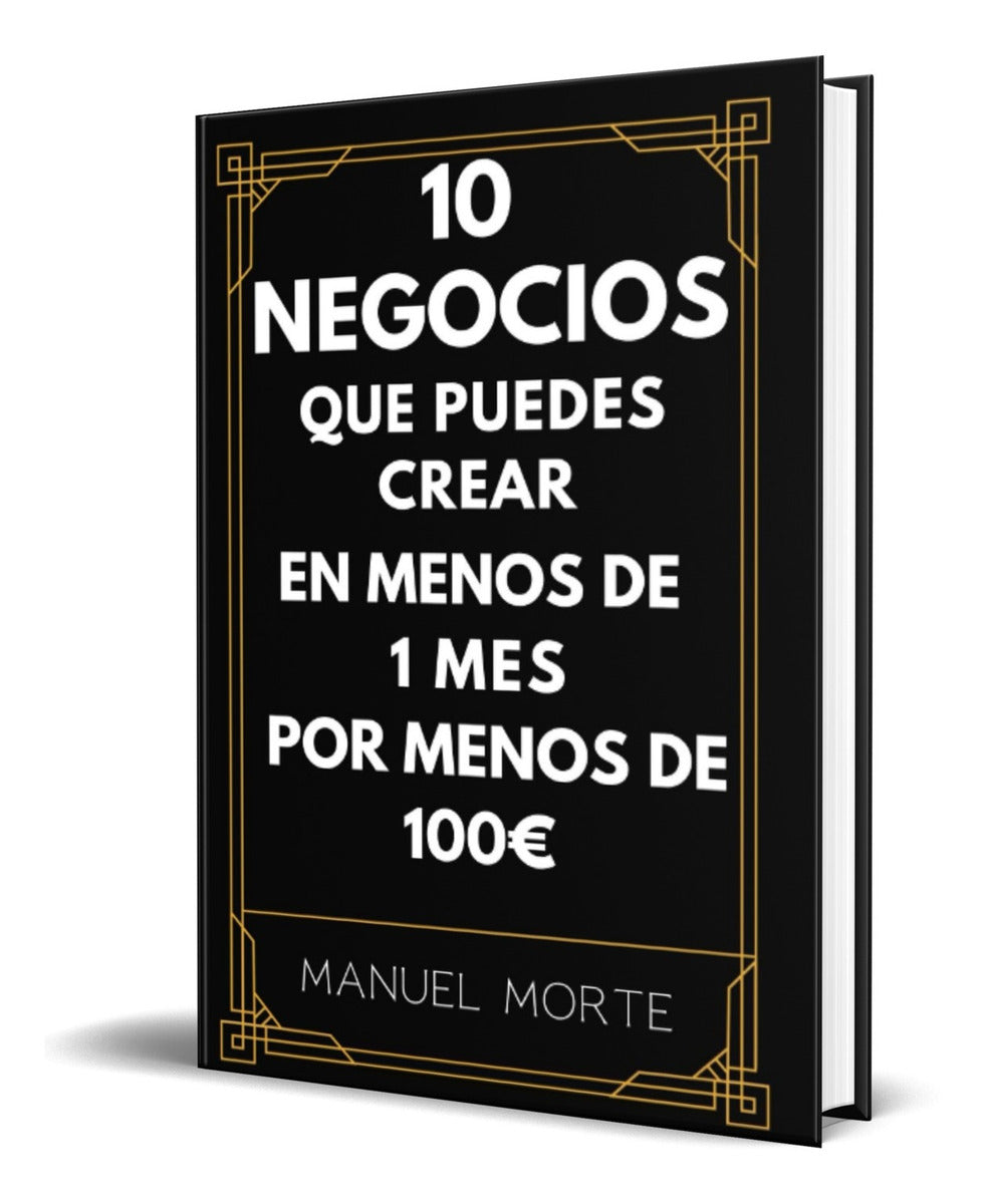 Portada de Libro 10 Negocios Que Puedes Crear En Menos De Un Mes