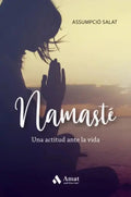 Portada de Namastê: Una Actitud Ante La Vida, De Assumpció Salat I Bertran. Editorial Amat, Tapa Blanda, Edición Primera En…