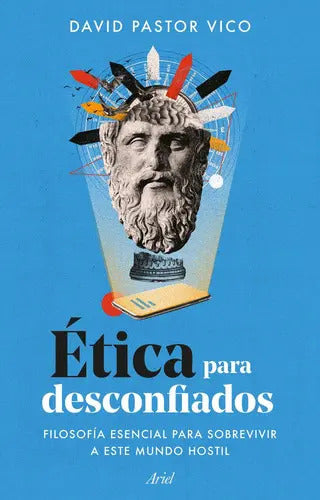 Portada de Etica Para Desconfiados, De David Pastor Vico. Editorial Ariel, Tapa Blanda En Español