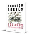 Portada de Libro Los Años Extraordinarios [ Rodrigo Cortes ] Original