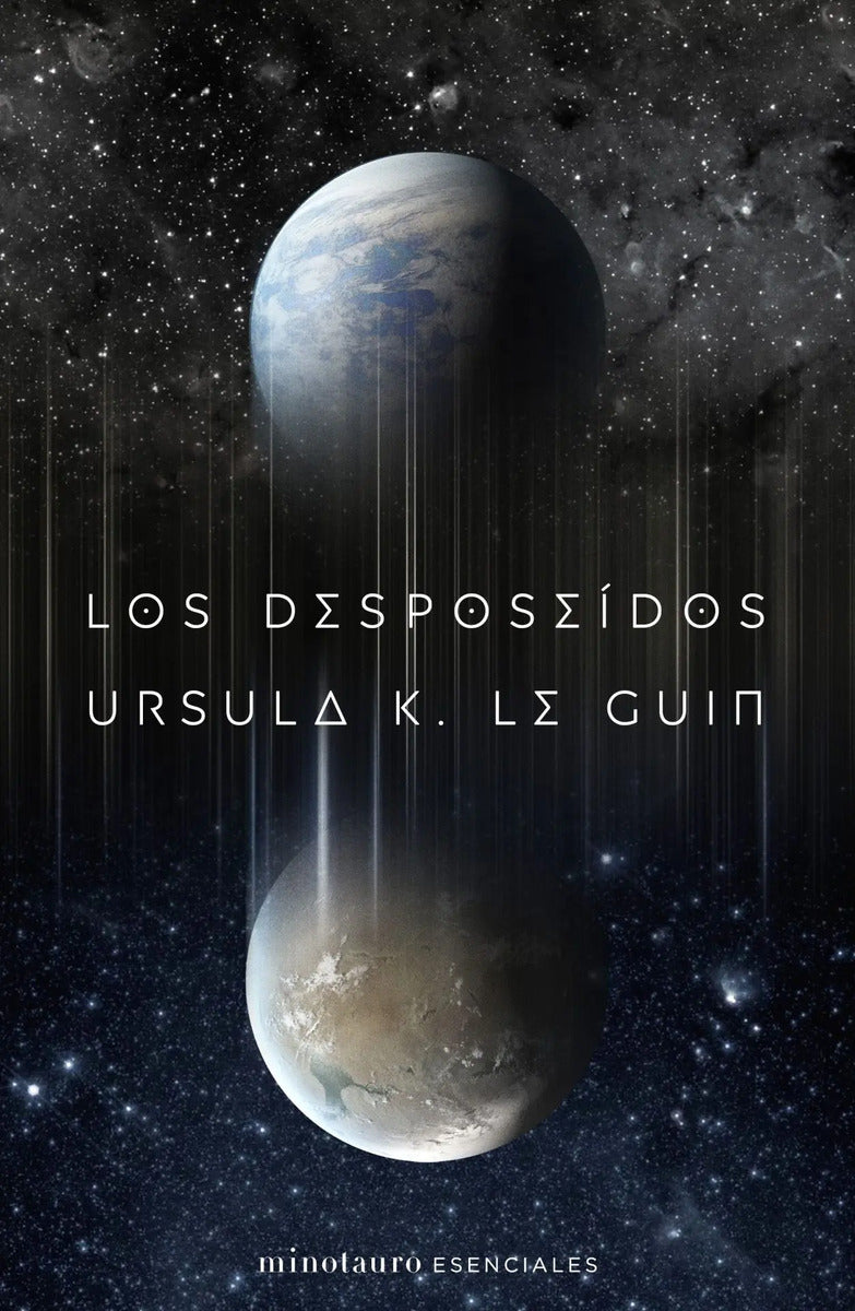 Portada de Los Desposeídos, De Le Guin, Ursula K.. Minotauro Esenciales Editorial Minotauro México, Tapa Blanda En Español,…