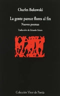 Portada de Gente Parece Flores Al Fin, La - Charles Bukowski