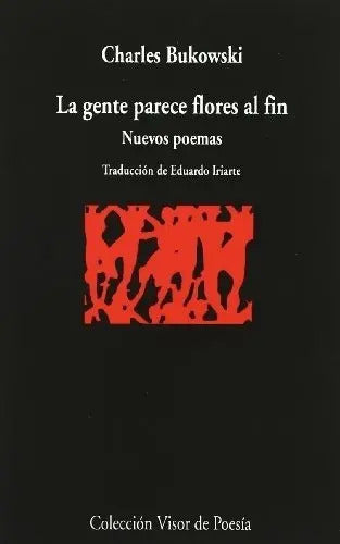 Portada de Gente Parece Flores Al Fin, La - Charles Bukowski