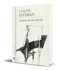 Portada de Libro Cronica De Una Herida [ Claude Esteban ] Original