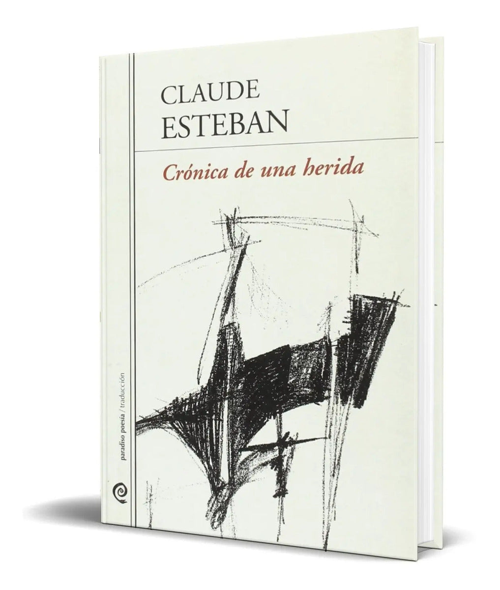 Portada de Libro Cronica De Una Herida [ Claude Esteban ] Original
