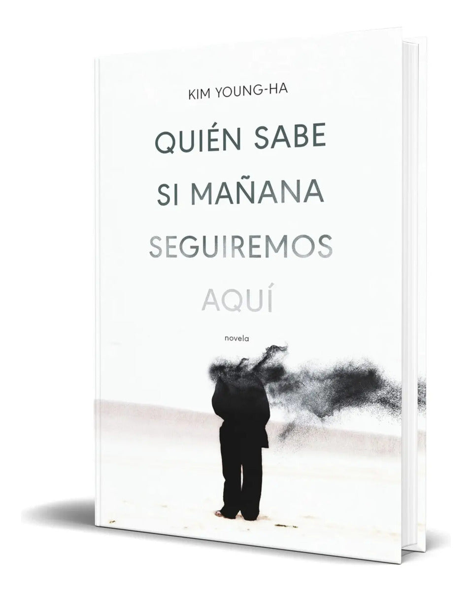 Portada de Libro Quién Sabe Si Mañana Seguiremos Aquí [ Original ]