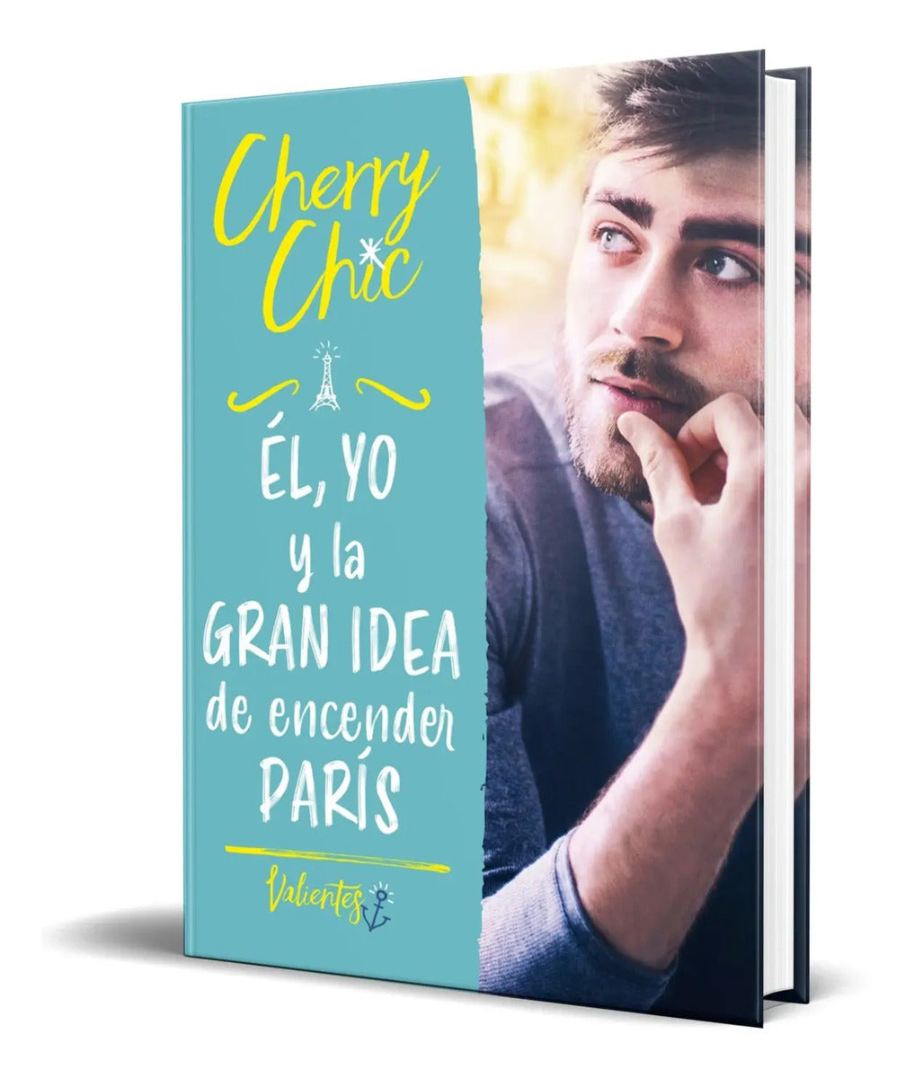Portada de Libro El, Yo Y La Gran Idea De Encender Paris [ Original ]