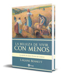 Portada de Libro La Belleza De Vivir Con Menos Laraine Bennett Original
