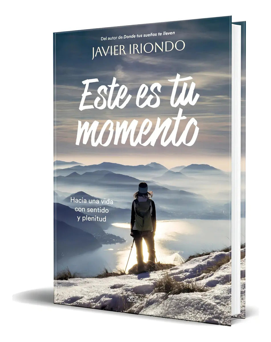 Portada de Libro Este Es Tu Momento [ Javier Iriondo ] Original, De Javier Iriondo. Editorial Zenith, Tapa Blanda En Español…