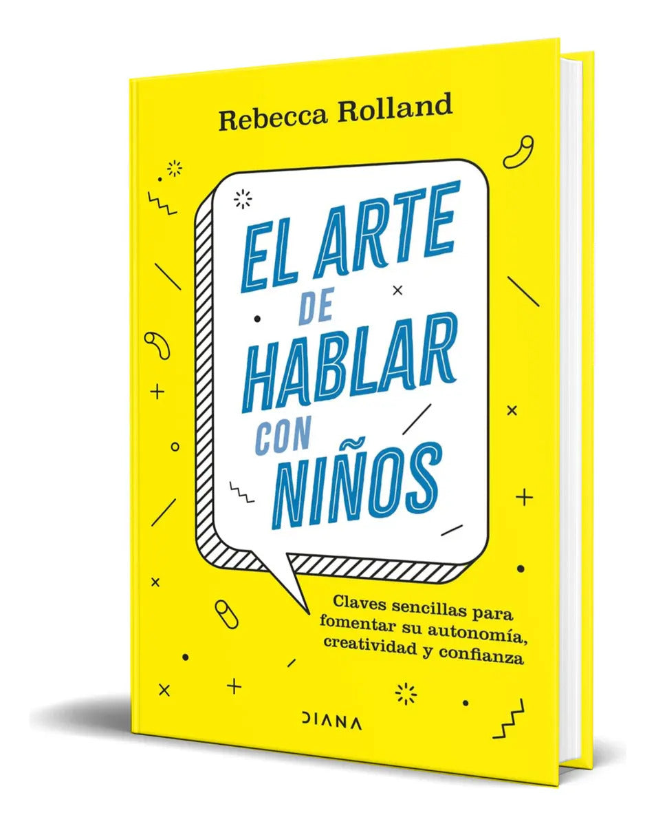 Portada de El Arte De Hablar Con Niños, De Rebecca Rolland. Diana Editorial, Tapa Blanda En Español, 2023