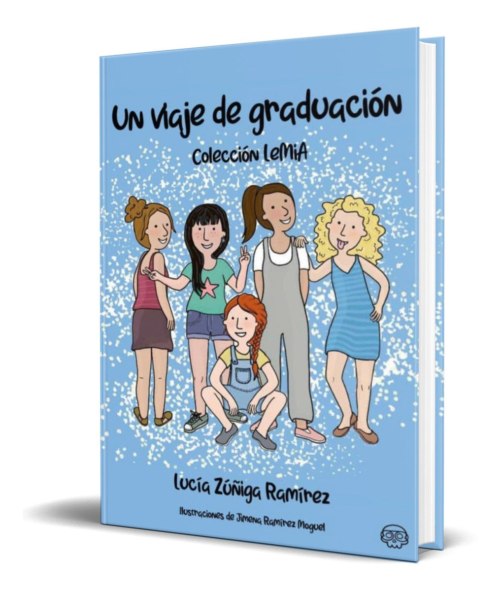 Portada de Libro Un Viaje De Graduacion [lucia Zuñiga Ramirez] Original
