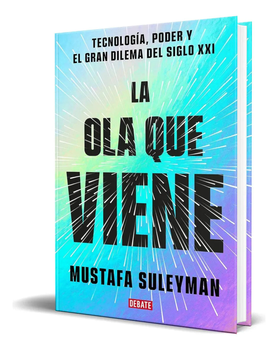 Portada de Libro La Ola Que Viene [ Mustafa Suleyman ] Original, De Mustafa Suleyman. Editorial Debate, Tapa Blanda En Españ…