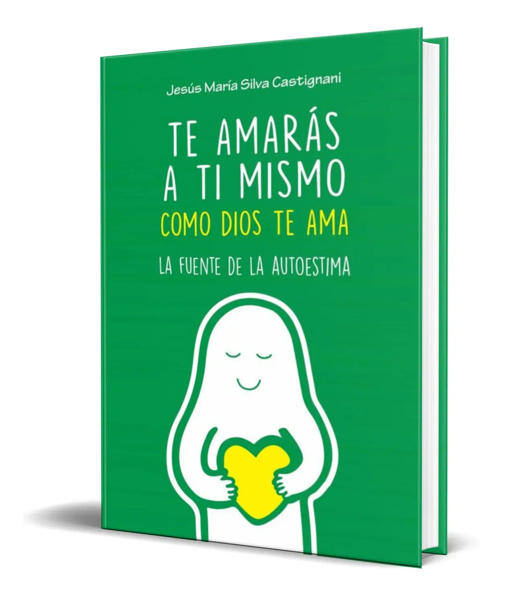 Portada de Libro Te Amaras A Ti Mismo Como Dios Te Ama [ Original ]