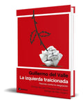 Portada de Libro La Izquierda Traicionada Guillermo Del Valle Original