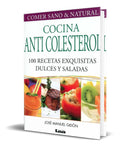 Portada de Libro Cocina Anti Colesterol [ 100 Recetas Exquisitas ]