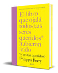Portada de Libro Ojalá Todos Tus Seres Queridos Hubieran Leído