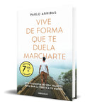 Portada de Libro Vive De Forma Que Te Duela Marcharte [ Original ]