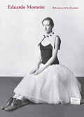 Portada de Eduardo Momeñe: Retratos Y Otras Ficciones (sin Coleccion), De Momeñe, Eduardo., Vol. 1. Editorial Anastasia Pana…
