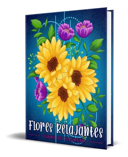 Portada de Flores Relajantes, De Libro De Colorear Kim. Editorial Independently Published, Tapa Blanda En Español, 2020