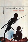 Portada de Trazos De La Cancion, Los, De Bruce Chatwin. Editorial Península En Español