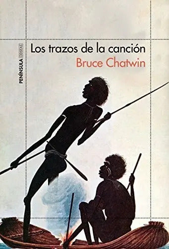 Portada de Trazos De La Cancion, Los, De Bruce Chatwin. Editorial Península En Español