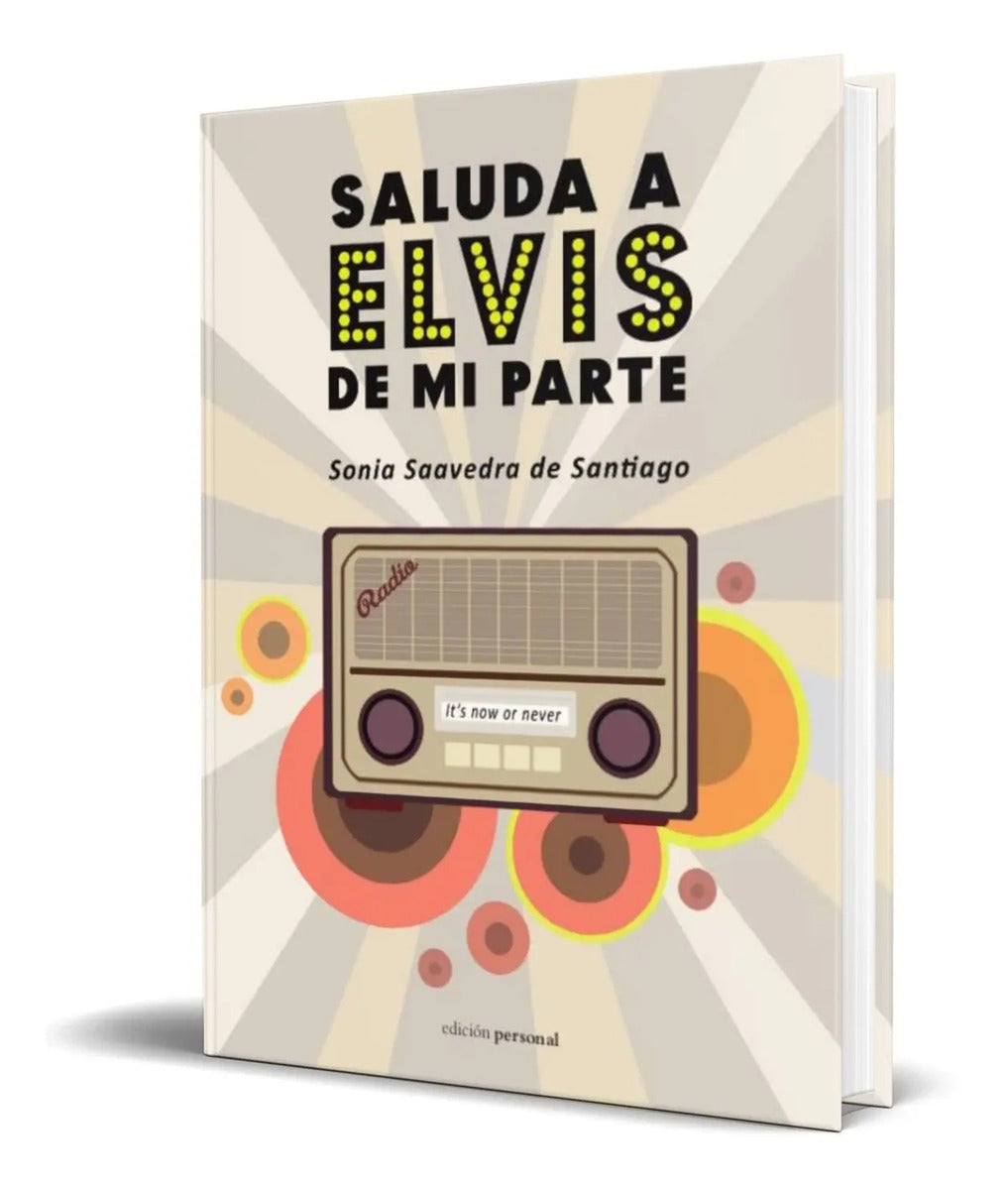 Portada de Libro Saluda A Elvis De Mi Parte [ Sonia Saavedra ] Original