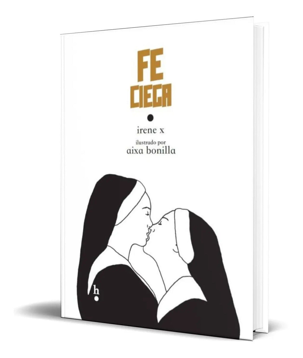 Portada de Libro Fe Ciega [ Irene X ] Original