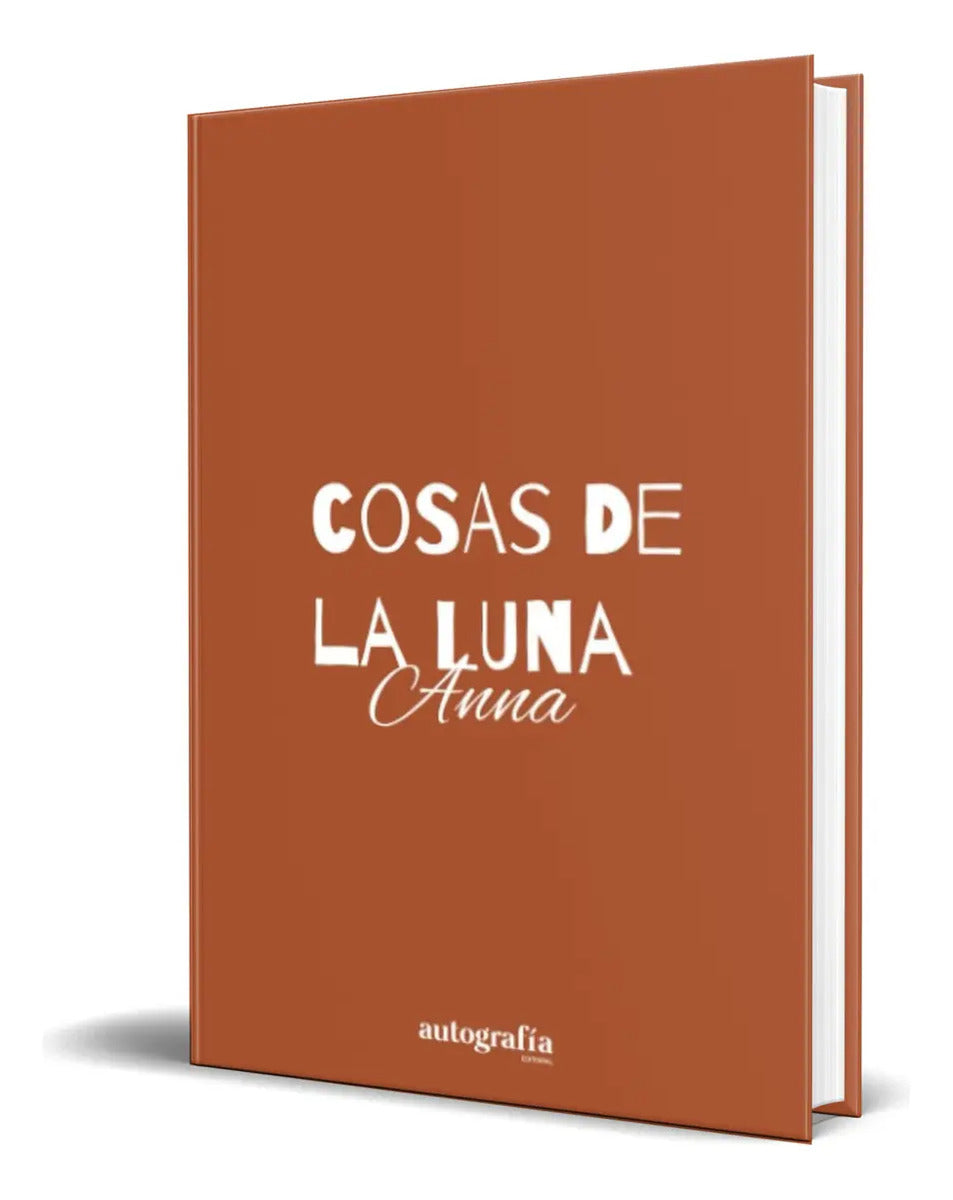 Portada de Libro Cosas De La Luna [ Anna Veciana Sanchez ] Original, De Anna Veciana Sanchez., Vol. 1. Editorial Editorial A…