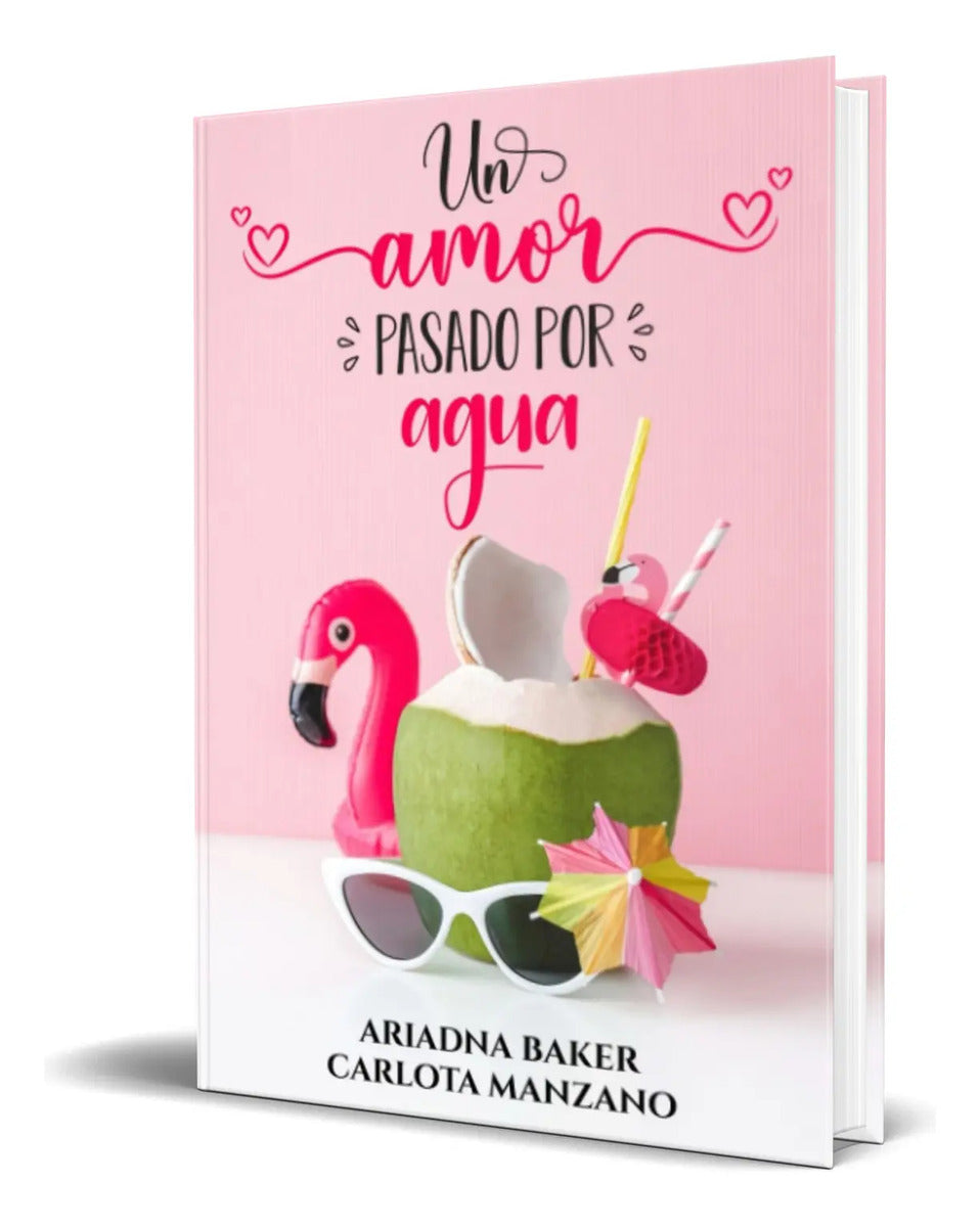 Portada de Libro Un Amor Pasado Por Agua [ Ariadna Baker ] Original