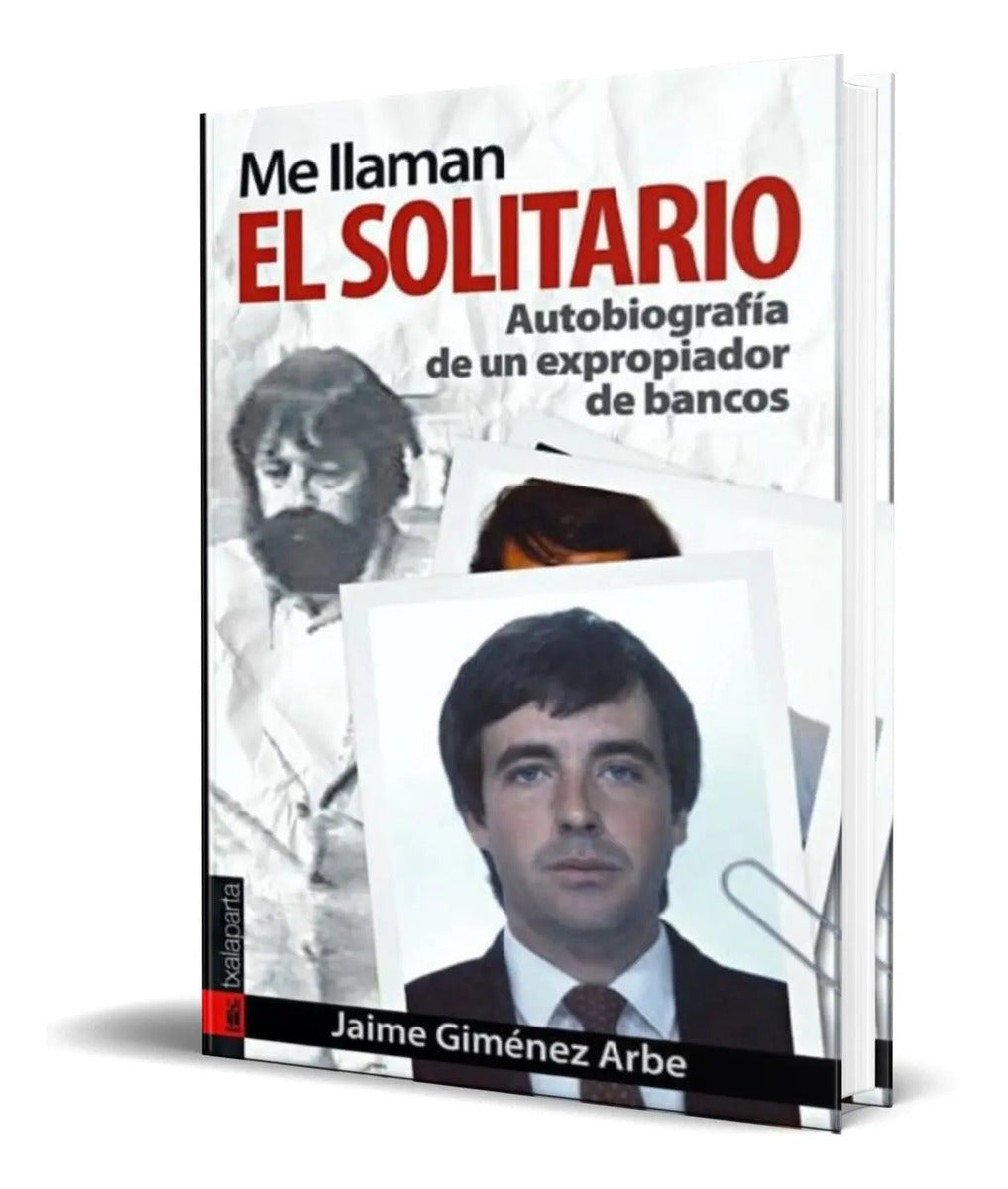 Portada de Me Llaman El Solitario Biografia De Un Asaltante De Bancos