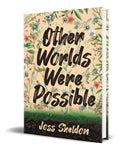 Portada de Libro Other Worlds Were Possible [ Joss Sheldon ] Original